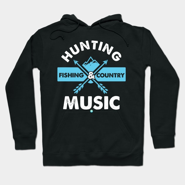 Hunting Fishing and Country Music Gift Idea Hoodie by woormle